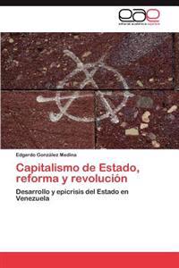 Capitalismo de Estado, Reforma y Revolucion