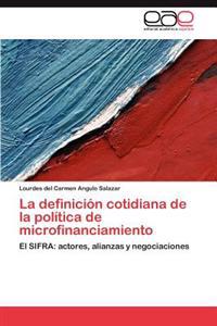 La definición cotidiana de la política de microfinanciamiento