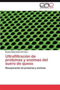 Ultrafiltración de proteínas y enzimas del suero de queso