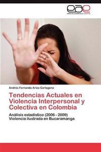 Tendencias Actuales en Violencia Interpersonal y Colectiva en Colombia