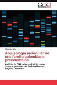 Arqueología molecular de una familia colombiana precolombina