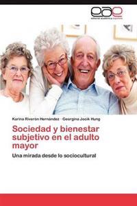 Sociedad y bienestar subjetivo en el adulto mayor