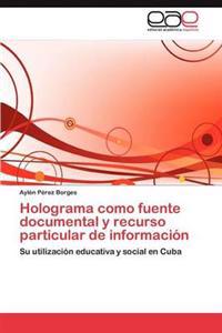 Holograma como fuente documental y recurso particular de información