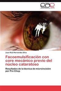 Facoemulsificación con core mecánico previo del núcleo cataratoso