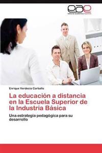La Educacion a Distancia En La Escuela Superior de La Industria Basica