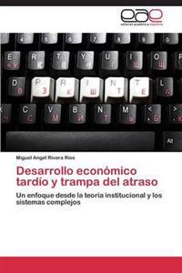 Desarrollo Economico Tardio y Trampa del Atraso