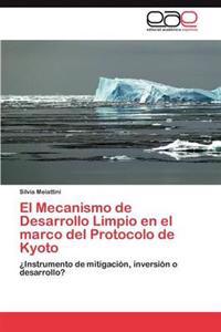 El Mecanismo de Desarrollo Limpio En El Marco del Protocolo de Kyoto