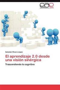 El Aprendizaje 2.0 Desde Una Vision Sinergica