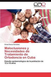 Maloclusiones y Necesidades de Tratamiento de Ortodoncia En Cuba