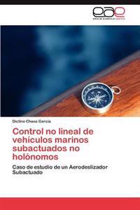 Control No Lineal de Vehiculos Marinos Subactuados No Holonomos