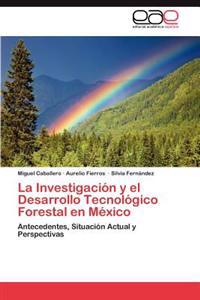 La Investigación y el Desarrollo Tecnológico Forestal en México