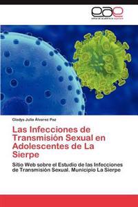 Las Infecciones de Transmision Sexual En Adolescentes de La Sierpe