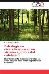 Estrategia de Diversificacion En Un Sistema Agroforestal Cafetalero