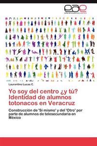 Yo soy del centro ¿y tú? Identidad de alumnos totonacos en Veracruz