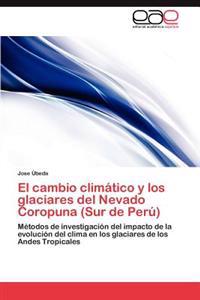 El Cambio Climatico y Los Glaciares del Nevado Coropuna (Sur de Peru)