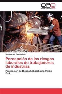 Percepción de los riesgos laborales de trabajadores de industrias