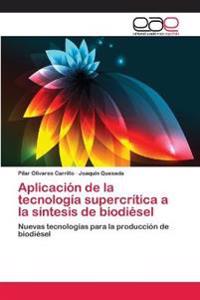 Aplicación de la tecnología supercrítica a la síntesis de biodiésel