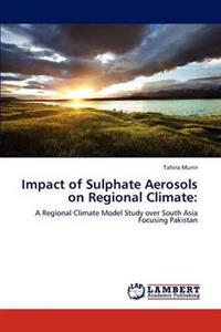 Impact of Sulphate Aerosols on Regional Climate