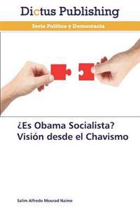 ¿Es Obama Socialista? Visión desde el Chavismo