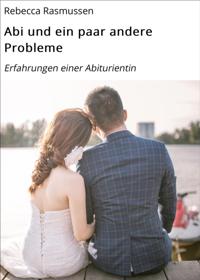 Abi und ein paar andere Probleme