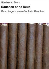 Rauchen ohne Reue!