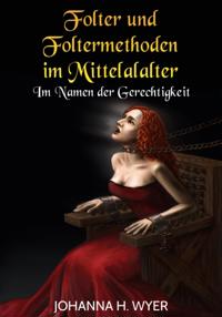 Folter und Foltermethoden im Mittelalter