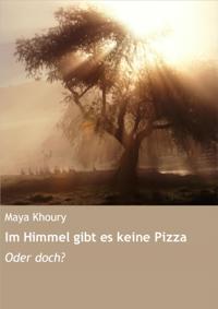 Im Himmel gibt es keine Pizza