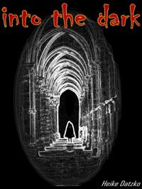 into the dark
