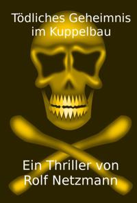 Tödliches Geheimnis im Kuppelbau