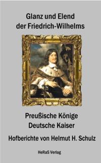 Glanz und Elend der Friedrich - Wilhelms