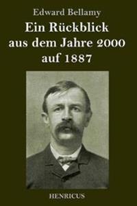 Ein Rückblick aus dem Jahre 2000 auf 1887