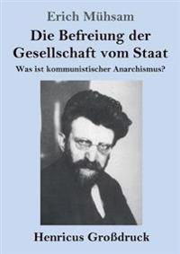 Die Befreiung der Gesellschaft vom Staat (Großdruck)