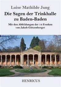 Die Sagen der Trinkhalle zu Baden-Baden