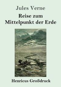 Reise zum Mittelpunkt der Erde (Großdruck)