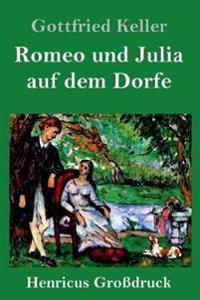 Bokomslag för "Romeo und Julia auf dem Dorfe (Großdruck)"