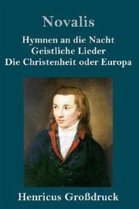 Hymnen an die Nacht / Geistliche Lieder / Die Christenheit oder Europa (Großdruck)