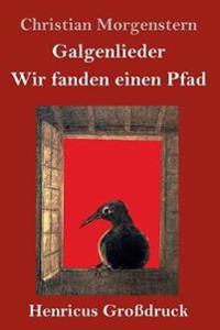 Kirjan kansi "Galgenlieder / Wir fanden einen Pfad (Großdruck)"