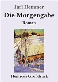 Die Morgengabe (Großdruck)