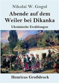 Bokomslag för "Abende auf dem Weiler bei Dikanka (Großdruck)"