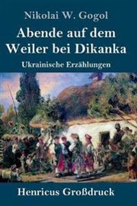 Bokomslag för "Abende auf dem Weiler bei Dikanka (Großdruck)"