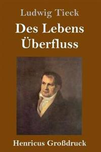 Des Lebens Überfluss (Großdruck)