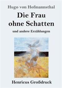 Die Frau ohne Schatten (Großdruck)