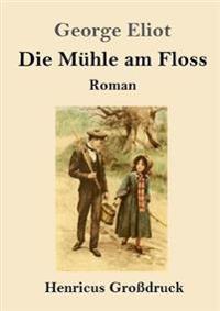 Die Mühle am Floss (Großdruck)