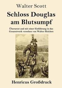 Schloss Douglas am Blutsumpf (Großdruck)