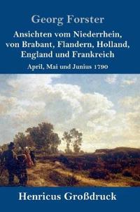 Bokomslag för "Ansichten vom Niederrhein, von Brabant, Flandern, Holland, England und Frankreich (Großdruck)"