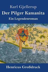 Der Pilger Kamanita (Großdruck)