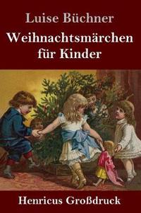 Weihnachtsmärchen für Kinder (Großdruck)