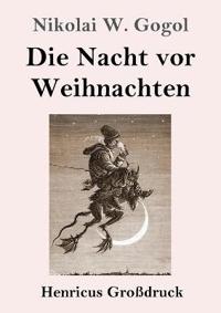 Bokomslag för "Die Nacht vor Weihnachten (Großdruck)"