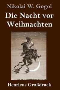 Bokomslag för "Die Nacht vor Weihnachten (Großdruck)"