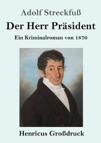 Der Herr Präsident (Großdruck)